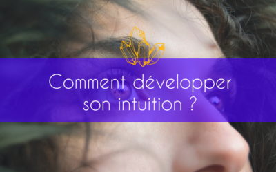 Comment développer son intuition?