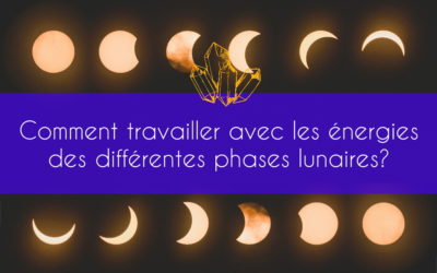 Comment travailler avec les énergies des différentes phases lunaires?