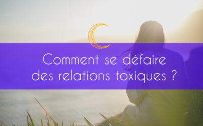 Comment se défaire des relations toxiques?